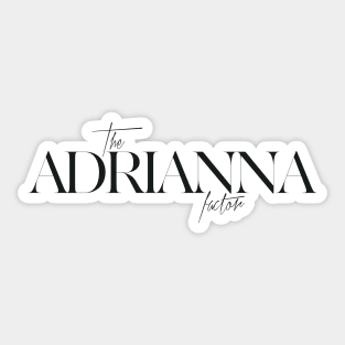 The Adrianna Factor Sticker